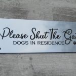 Gate Sign –  Please Shut The Gate – Dogs In Residence